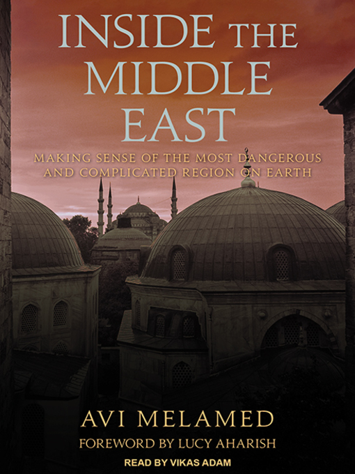 Title details for Inside the Middle East by Avi Melamed - Available